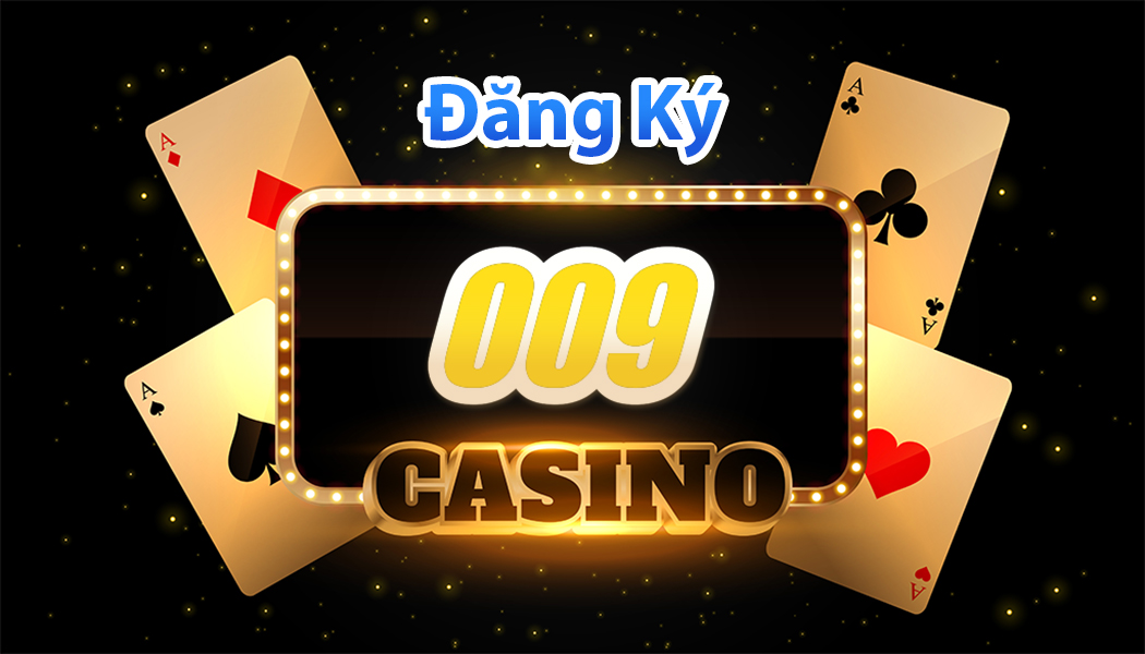 009-casino-dang-ky